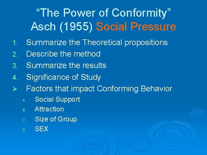 “The Power of Conformity” Asch (1955) Social Pressure Summarize the Theoretical propositions 2. Describe