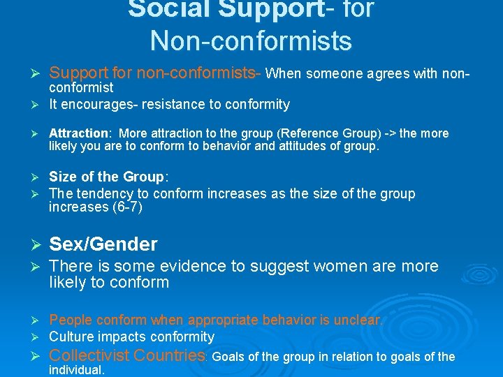 Social Support- for Non-conformists Ø Support for non-conformists- When someone agrees with non- Ø