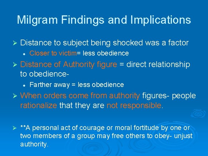 Milgram Findings and Implications Ø Distance to subject being shocked was a factor l
