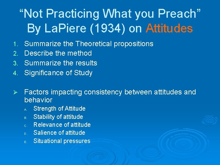 “Not Practicing What you Preach” By La. Piere (1934) on Attitudes Summarize the Theoretical