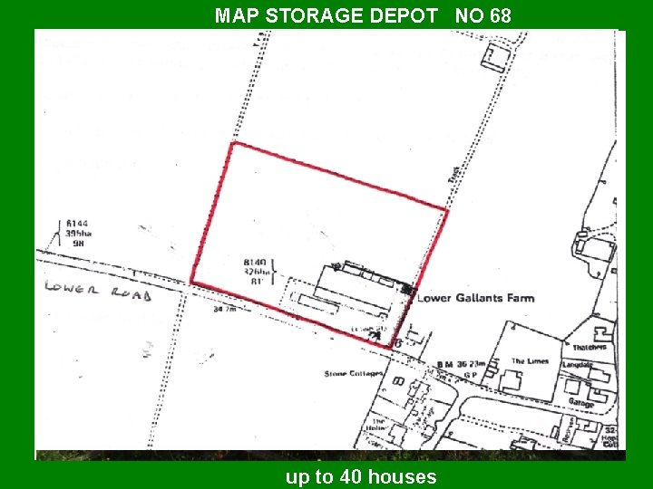MAP STORAGE DEPOT NO 68 WHY THE CALL FOR LAND? Parish Council MBC call