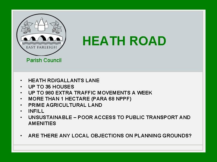 HEATH ROAD Parish Council • • HEATH RD/GALLANTS LANE UP TO 35 HOUSES UP
