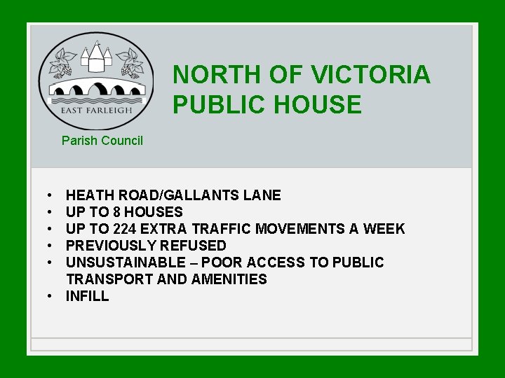 NORTH OF VICTORIA PUBLIC HOUSE Parish Council • • • HEATH ROAD/GALLANTS LANE UP