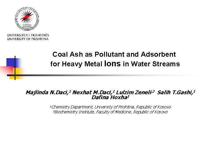 Coal Ash as Pollutant and Adsorbent for Heavy Metal Ions in Water Streams Majlinda