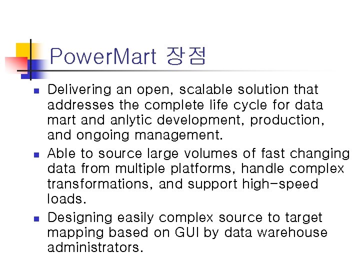 Power. Mart 장점 n n n Delivering an open, scalable solution that addresses the