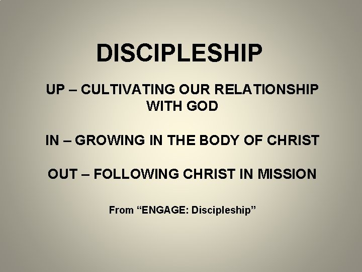 DISCIPLESHIP UP – CULTIVATING OUR RELATIONSHIP WITH GOD IN – GROWING IN THE BODY
