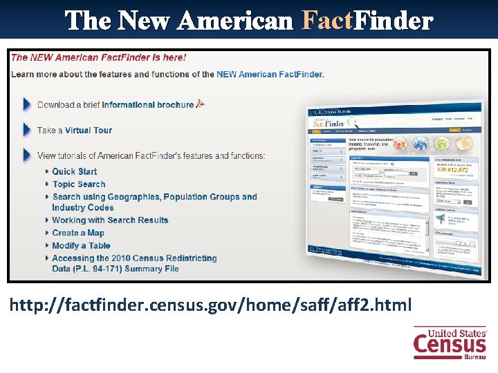 The New American Fact. Finder http: //factfinder. census. gov/home/saff/aff 2. html 