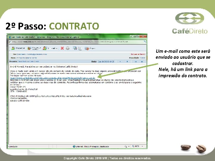 2º Passo: CONTRATO Um e-mail como este será enviado ao usuário que se cadastrar.