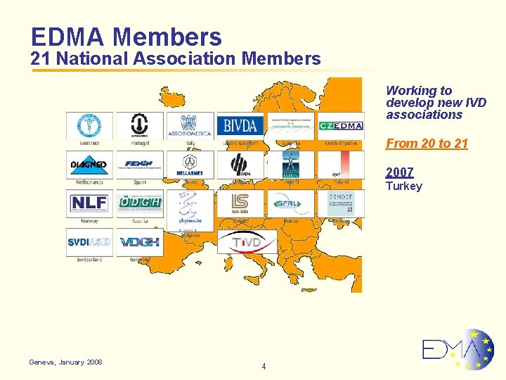 EDMA Members 21 National Association Members Working to develop new IVD associations From 20