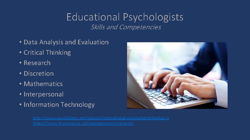 Educational Psychologists Skills and Competencies • Data Analysis and Evaluation • Critical Thinking •