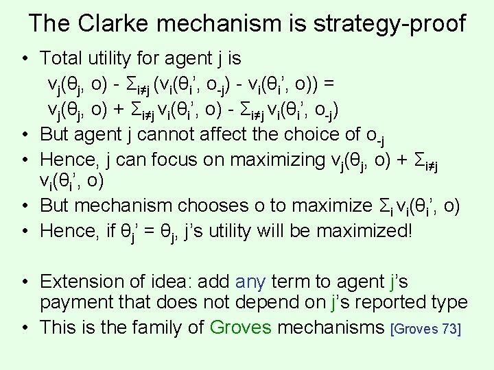 The Clarke mechanism is strategy-proof • Total utility for agent j is vj(θj, o)