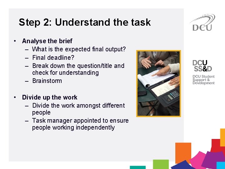 Step 2: Understand the task • Analyse the brief – What is the expected