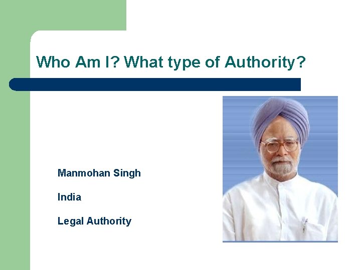 Who Am I? What type of Authority? Manmohan Singh India Legal Authority 