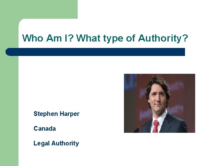 Who Am I? What type of Authority? Stephen Harper Canada Legal Authority 
