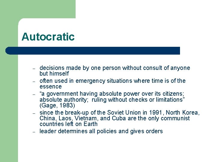 Autocratic – – – decisions made by one person without consult of anyone but