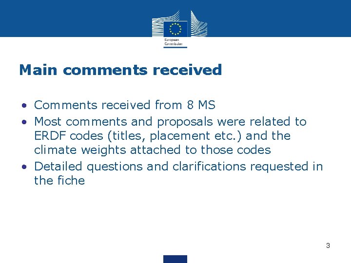 Main comments received • Comments received from 8 MS • Most comments and proposals