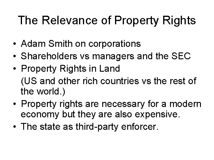 The Relevance of Property Rights • Adam Smith on corporations • Shareholders vs managers