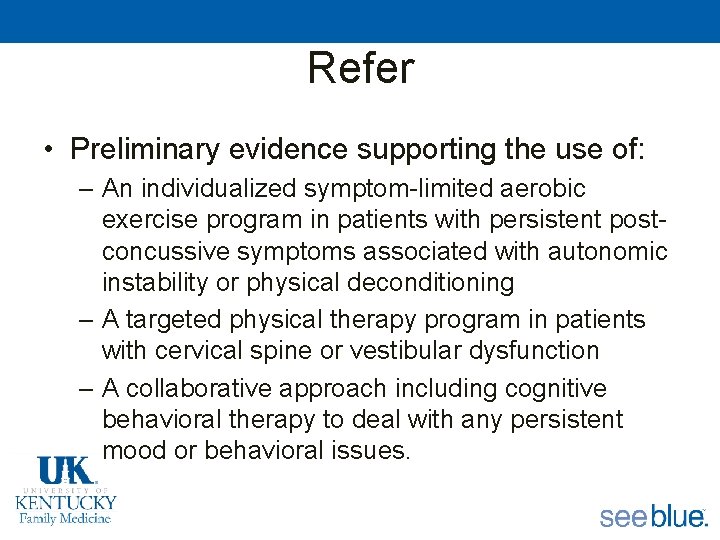 Refer • Preliminary evidence supporting the use of: – An individualized symptom-limited aerobic exercise