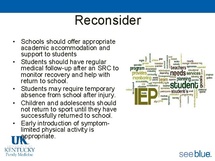 Reconsider • Schools should offer appropriate academic accommodation and support to students • Students