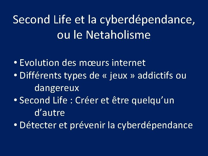 Second Life et la cyberdépendance, ou le Netaholisme • Evolution des mœurs internet •