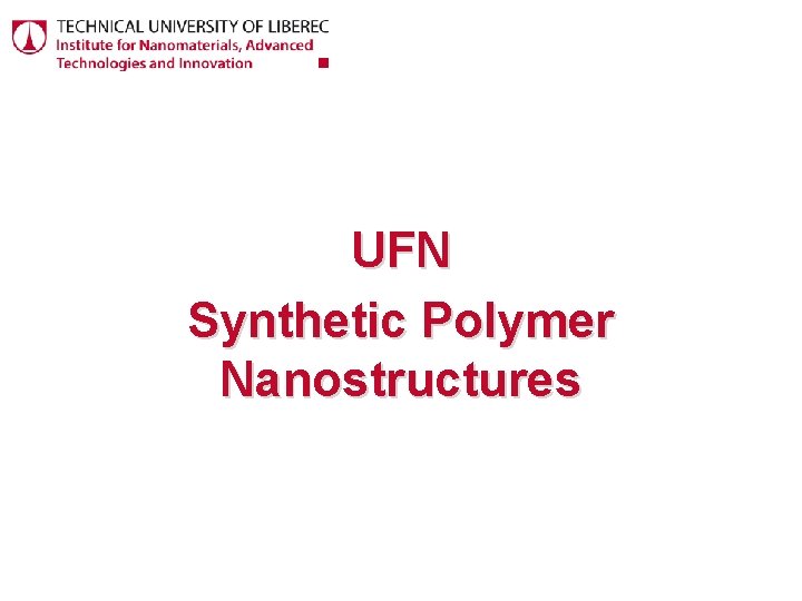 UFN Synthetic Polymer Nanostructures 