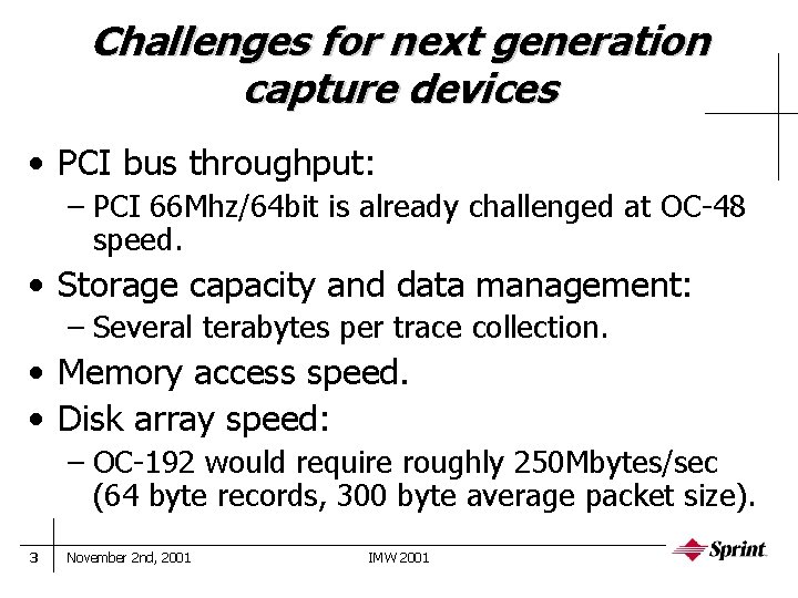 Challenges for next generation capture devices • PCI bus throughput: – PCI 66 Mhz/64