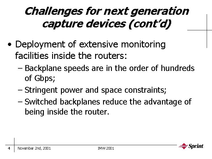 Challenges for next generation capture devices (cont’d) • Deployment of extensive monitoring facilities inside