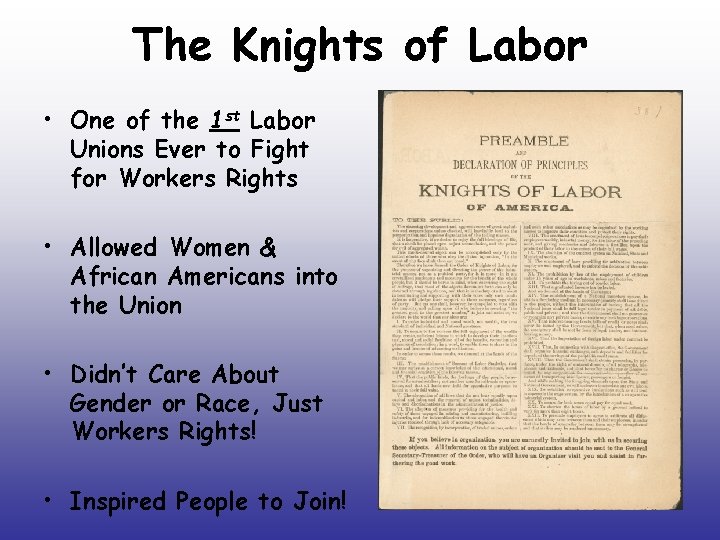 The Knights of Labor • One of the 1 st Labor Unions Ever to