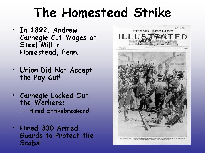 The Homestead Strike • In 1892, Andrew Carnegie Cut Wages at Steel Mill in