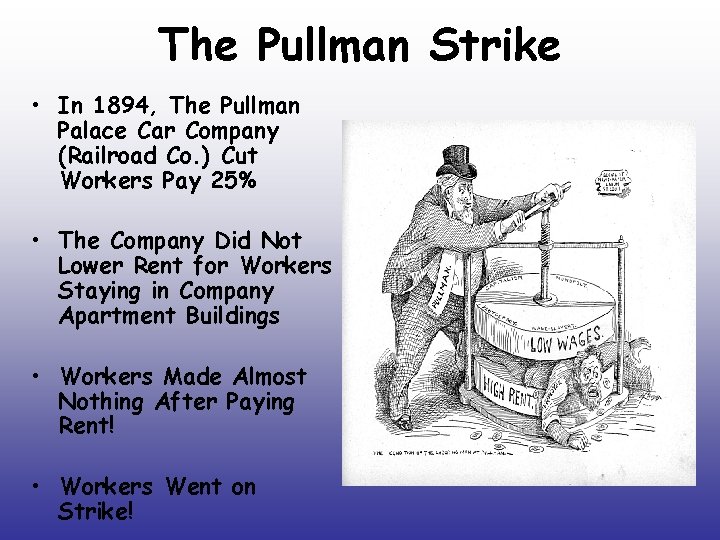 The Pullman Strike • In 1894, The Pullman Palace Car Company (Railroad Co. )