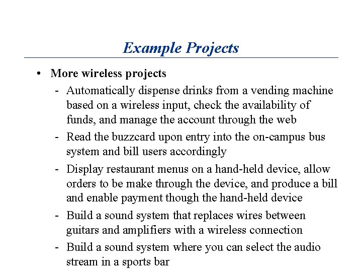 Example Projects • More wireless projects - Automatically dispense drinks from a vending machine