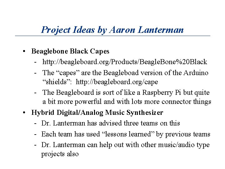 Project Ideas by Aaron Lanterman • Beaglebone Black Capes - http: //beagleboard. org/Products/Beagle. Bone%20