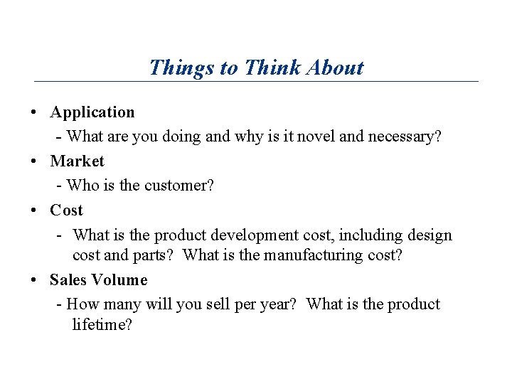 Things to Think About • Application - What are you doing and why is