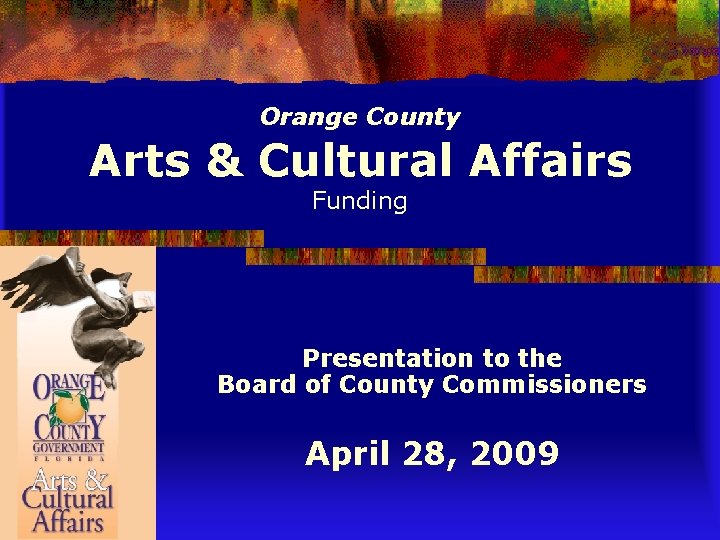 Orange County Arts & Cultural Affairs Funding Presentation to the Board of County Commissioners