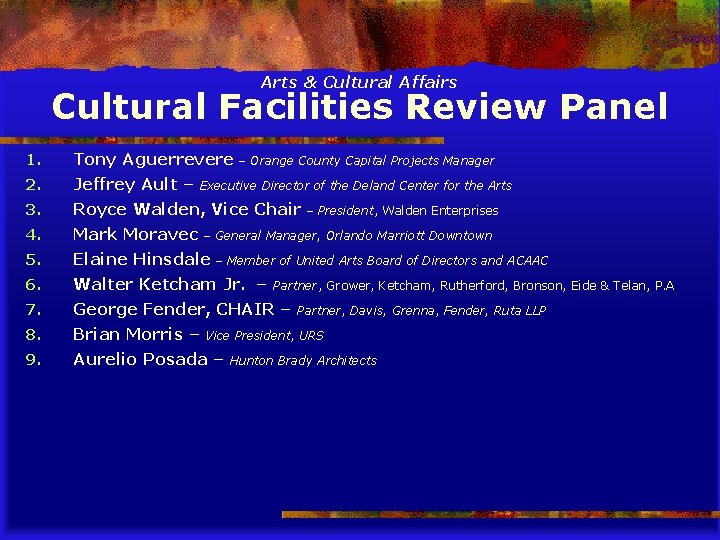 Arts & Cultural Affairs Cultural Facilities Review Panel 1. Tony Aguerrevere – Orange County