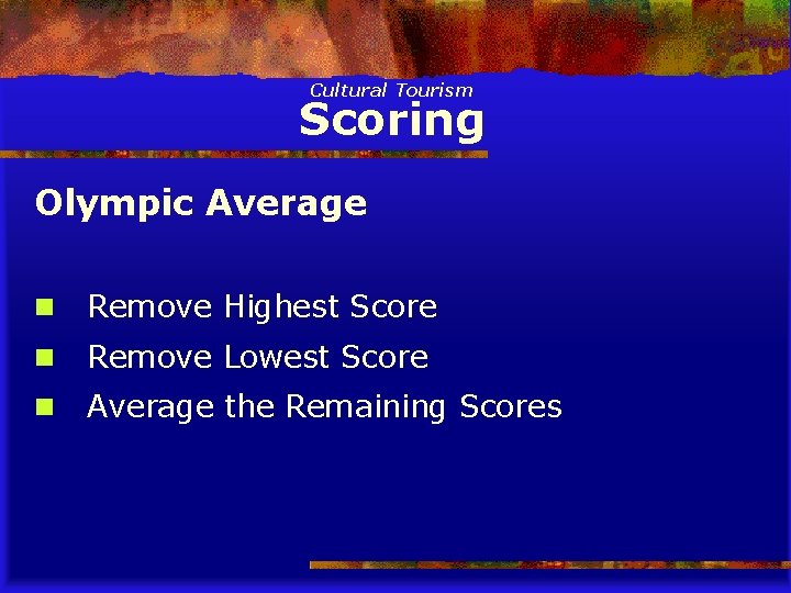 Cultural Tourism Scoring Olympic Average n Remove Highest Score n Remove Lowest Score n