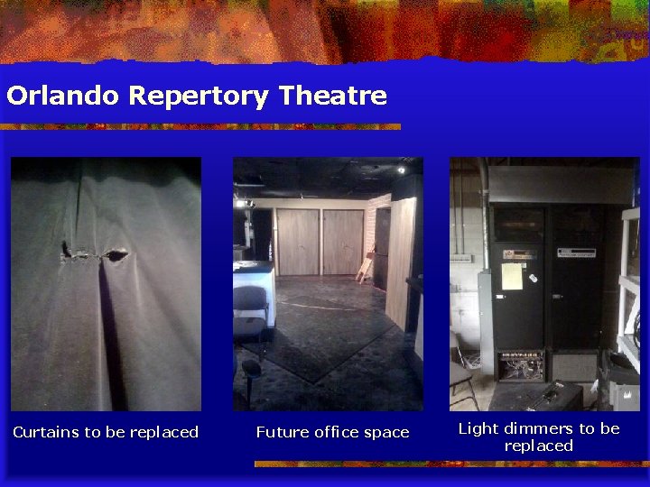 Orlando Repertory Theatre Curtains to be replaced Future office space Light dimmers to be