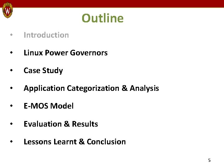 Outline • Introduction • Linux Power Governors • Case Study • Application Categorization &