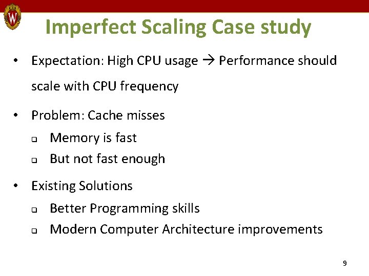 Imperfect Scaling Case study • Expectation: High CPU usage Performance should scale with CPU