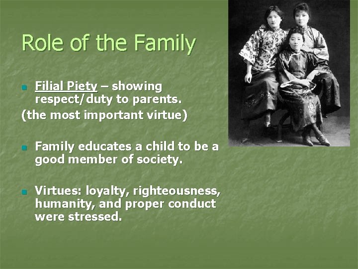 Role of the Family Filial Piety – showing respect/duty to parents. (the most important