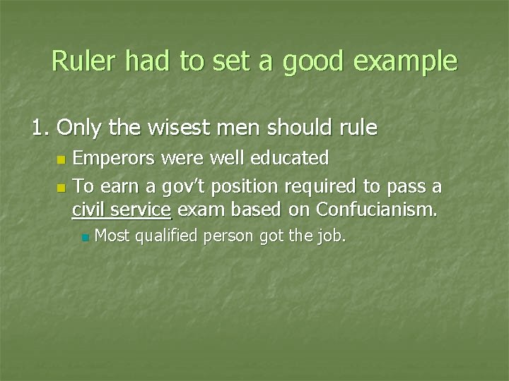 Ruler had to set a good example 1. Only the wisest men should rule