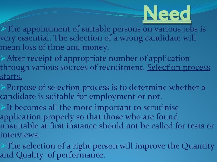 Need ØThe appointment of suitable persons on various jobs is very essential. The selection