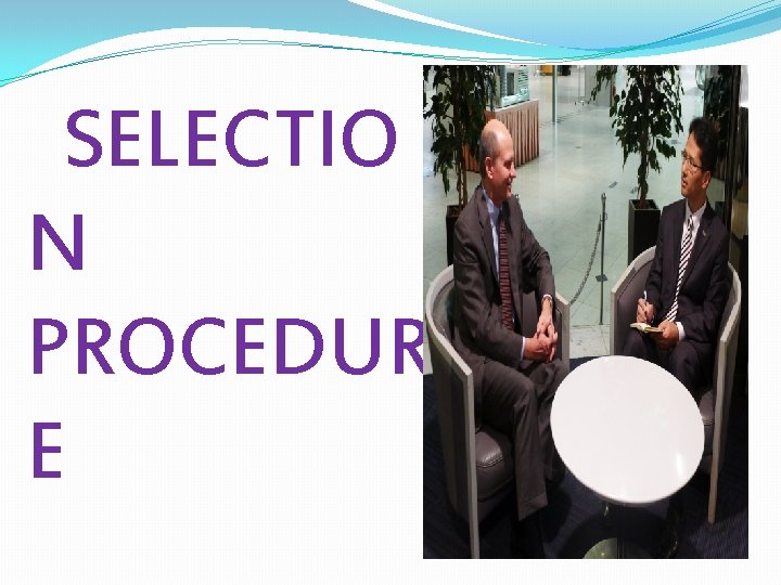 SELECTIO N PROCEDUR E 