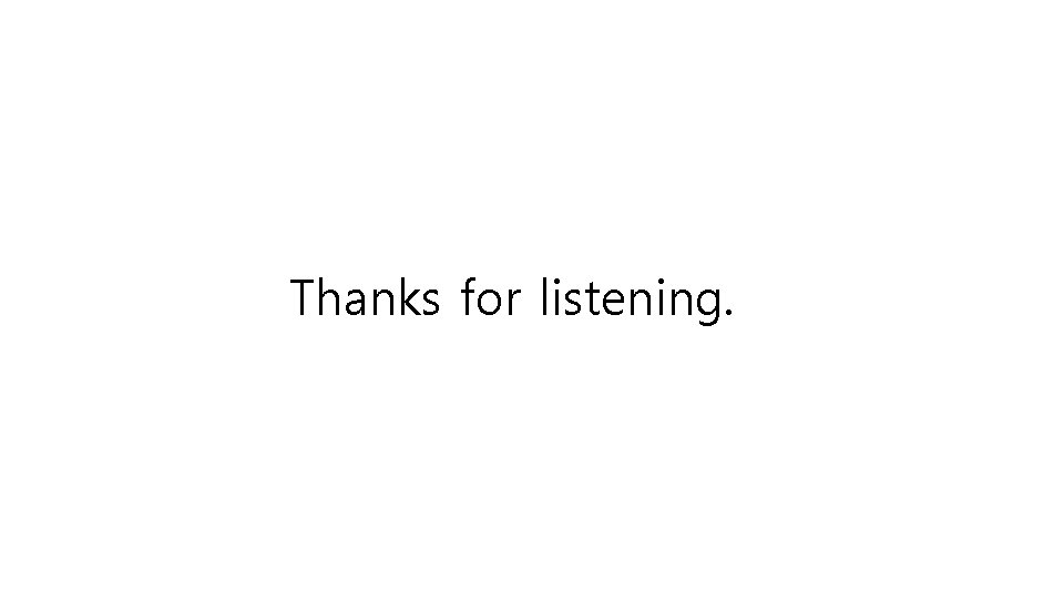 Thanks for listening. 