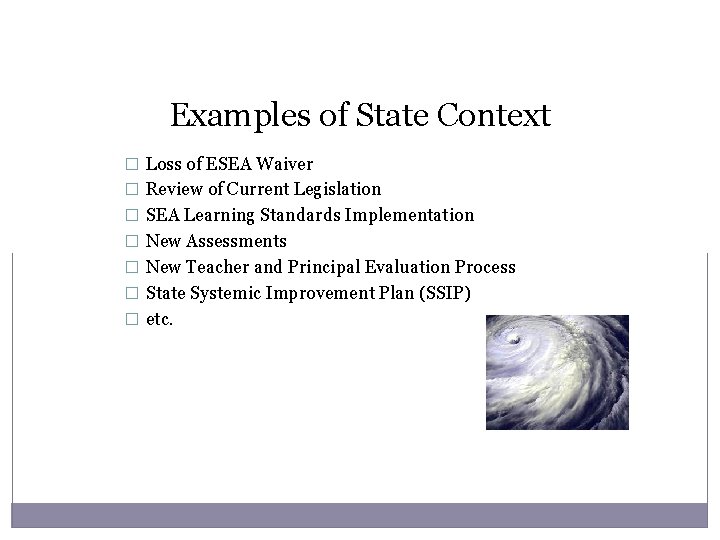 Examples of State Context � Loss of ESEA Waiver � Review of Current Legislation