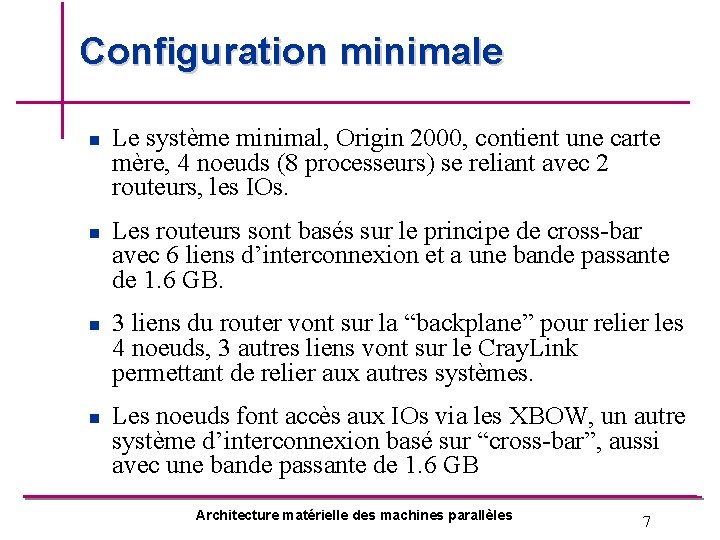 Configuration minimale n n Le système minimal, Origin 2000, contient une carte mère, 4 Configuration minimale n n Le système minimal, Origin 2000, contient une carte mère, 4