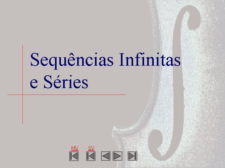 Sequências Infinitas e Séries MV SV 
