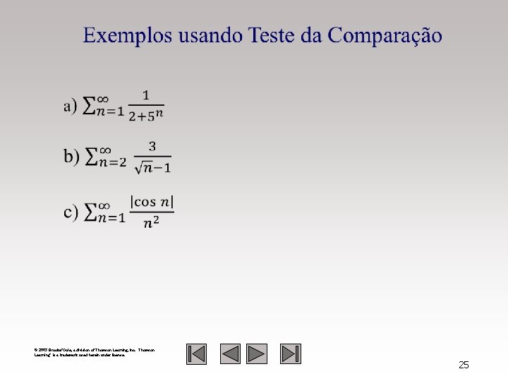  © 2003 Brooks/Cole, a division of Thomson Learning, Inc. Thomson Learning™ is a