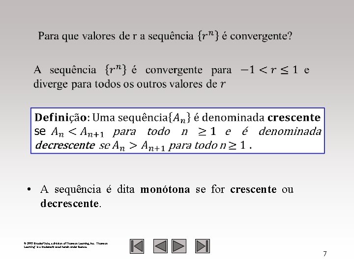  • A sequência é dita monótona se for crescente ou decrescente. © 2003