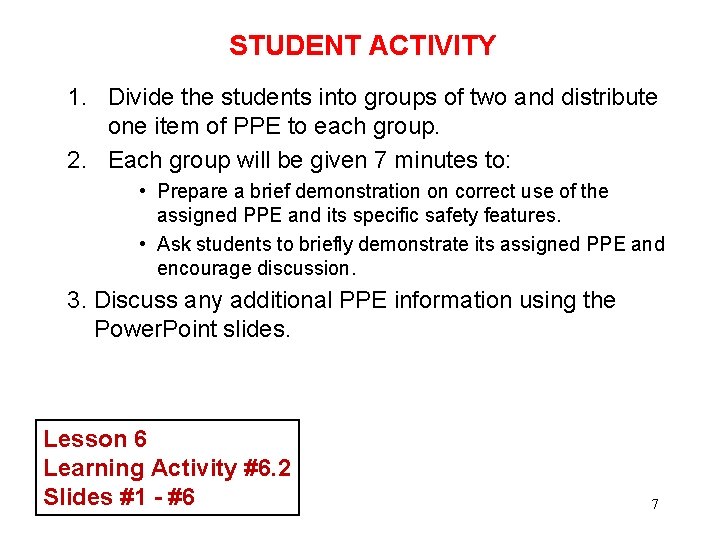 STUDENT ACTIVITY 1. Divide the students into groups of two and distribute one item